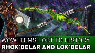 Rhok'Delar and Lok'Delar - Wow Items Lost to History