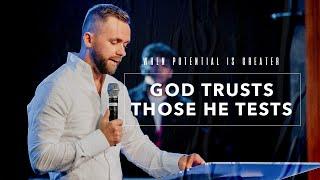 God Trusts Those He Tests - Pastor Vlad