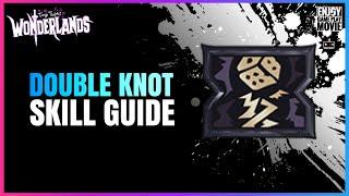 Tiny Tina's Wonderlands | DOUBLE KNOT Skill Guide | ワンダーランズ