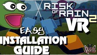 Risk of Rain 2 VR  Installation Guide