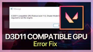 How To Fix Valorant A D3D11 Compatible GPU Error