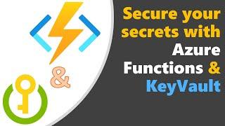 Secure your secrets with Azure Functions & KeyVault