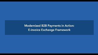 Modernized B2B Payments in Action: E-invoice Exchange Framework