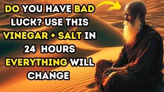 YOU HAVE BAD LUCK  USE SALT AND VINEGAR LIKE THIS AND SEE WHAT WILL HAPPEN  YOUR LIFE WILL CHANGE!