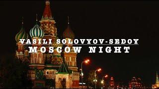 Vasili Solovyov-Sedoy: Moscow Night