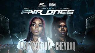 LADY CAUTION vs CHEYRAQ || FAIR ONES VOL 1 || TBL+ NO ENTOURAGE #tayroc #realdeal #urltv #tbl