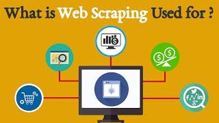 What is Web Scraping Used For ?