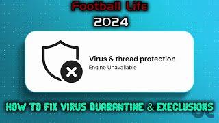 HOW TO FIX VIRUS QUARANTINE & EXCLUSIONS 2023 || FOOTBALL LIFE 2024