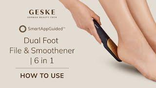 How to use GESKE - Dual Foot File & Smoothener | 6 in 1