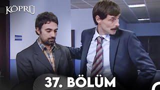 Köprü 37. Bölüm