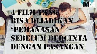 4 FILM YANG BISA DIJADIKAN ‘PEMANASAN’ SEBELUM BERCINTA DENGAN PASANGAN