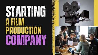 Starting A Film Production Company