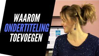 Waarom Ondertiteling maken en Toevoegen aan je Video