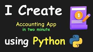 I CREATE ACCOUNTING APP IN 2 MIN USING PYTHON & LEARN PYTHON BY BUILDING SIMPLE PROJECTS