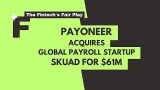 Payoneer Acquires Global Payroll Startup Skuad for $61M – What This Means for Fintech