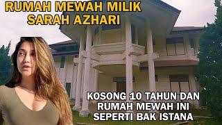 RUMAH MEWAH MILIK SARAH AZHARI KOSONG 10 TAHUN