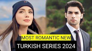 Top 9 Most Romantic New Turkish Drama Series 2024