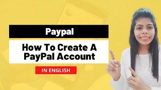 How to Create a PayPal Account | LIVE DEMO | Step By Step