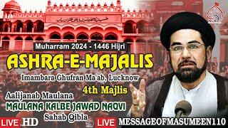 Live 4th Ashra-e-Majalis | Maulana Kalbe Jawad Naqvi Sb Qb | Imambara Ghufran Ma'ab, Lko | 2024 HD