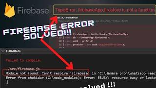 Fix 'firestore' is not a function & can't resolve 'firebase' module || firebase Error