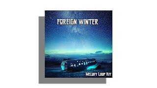 [FREE] Sample Loop Pack Foreign Winter 2021 KEY & BPM (Trap Melodies, Dark, Piano, Melodic)