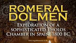 Romeral Dolmen | Exploration of a Sophisticated Tholos Chamber in Spain, 1800 BC | Megalithomania