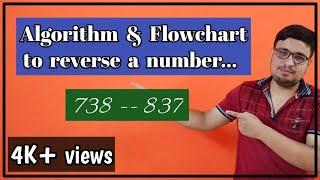 Algorithm for find reversed number of a given number | Algorithm & Flowchart PART 11