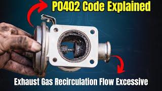 P0402 Code Explained: Exhaust Gas Recirculation Flow Excessive |