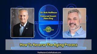 The Masters Circle Global Podcast: How to Reverse The Aging Process