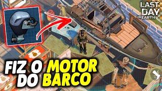 FIZ O MOTOR DO BARCO - PEÇAS DO BARCO - Last Day On Earth