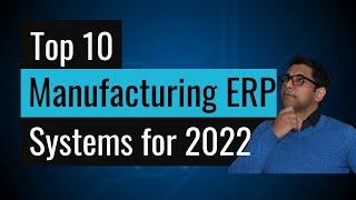 Top 10 Manufacturing ERP Systems for 2022