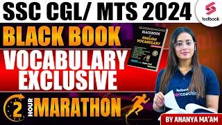 SSC CGL/MTS 2024 | SSC CGL/MTS Black Book Vocabulary 2 Hour Marathon | By Ananya Mam