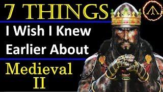 7 Things I Wish I knew earlier about - Medieval 2 Total War