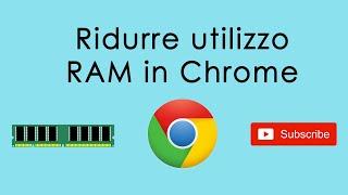 Chrome di Divora la RAM? Ecco come Ridurre il Suo Utilizzo! - Valido per tutti i Browser!