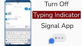 How to Turn off Typing Indicator on Signal App?