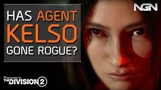 Has AGENT KELSO Gone Rogue? || Story / Theory Crafting || The Division 2