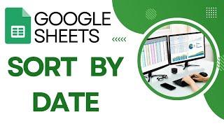 How To Sort By Date In Google Sheets | Comprehensive Tutorial