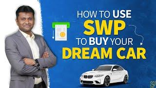 How to Use SWP to Buy Your Dream Car: A Step-by-Step Guide