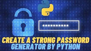 How to create a random strong Password Generator by Python