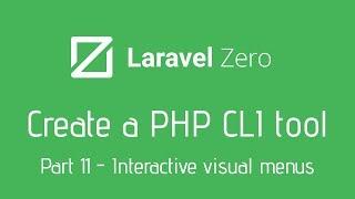 Create your own PHP CLI Tool with Laravel Zero - 11 Interactive visual menus