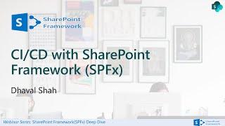 SPFx Deep Dive Webinar Series: CI/CD with SPFx