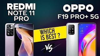 Redmi Note 11 Pro vs Oppo F19 Pro Plus