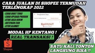 CARA JUALAN DI MARKETPLACE TERLENGKAP 2022 - CARA MEMBUAT TOKO DI SHOPEE PAKAI HP TERMUDAH 2022