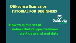 How to sum a set of values that ranges between start date and end date | Qliksense scenarios videos