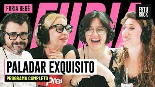 PALADAR EXQUISITO | PROGRAMA COMPLETO de FURIA BEBÉ