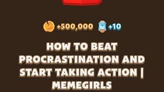 How to Beat Procrastination and Start Taking Action | MemeGirls Code |Youtube Video Code Memefi Code