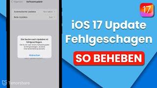 iOS 17 Update nicht angezeigt? iOS-Update fehlgeschlagen oder kann nicht installiert werden WAS TUN