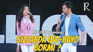 Million jamoasi - Sizlarda ibo-hayo bormi? | Миллион жамоаси - Сизларда ибо-хаё борми?