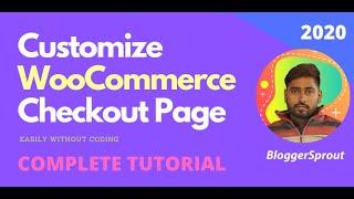 How To Customize The WooCommerce Checkout Page Easily without Coding - Complete Tutorial