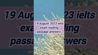 19 August 2023 ielts exam reading passage answers Ielts reading answers 19 August #ielts